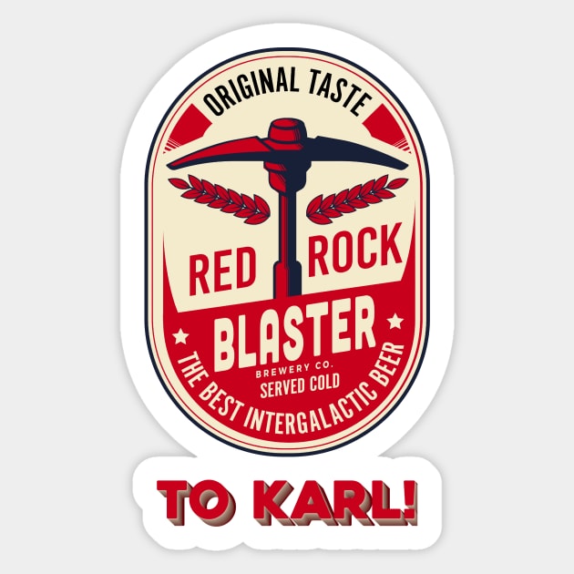 Deep Rock Galactic Red Rock Blaster to Karl Sticker by Arnieduke